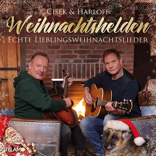 Echte Lieblingsweihnachtslieder Cisek & Harloff: Weihnachtshelden