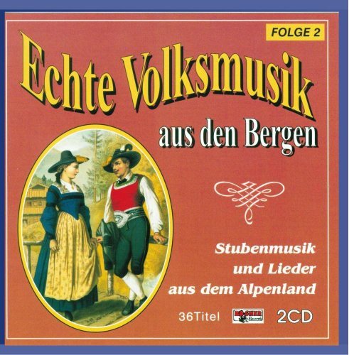 Echte Volksmusik Aus Den Bergen 2 - CD1 Various Artists