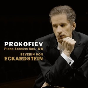 Eckardstein, Severin von - Prokofiev Piano Sonatas Nos. 6-8 von Eckardstein Severin