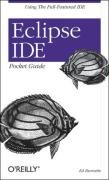 Eclipse Ide Pocket Guide: Using the Full-Featured Ide Burnette Ed