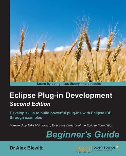 Eclipse Plug-in Development: Beginner's Guide Dr Alex Blewitt