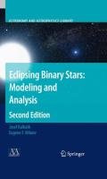 Eclipsing Binary Stars: Modeling and Analysis Kallrath Josef, Milone Eugene F.