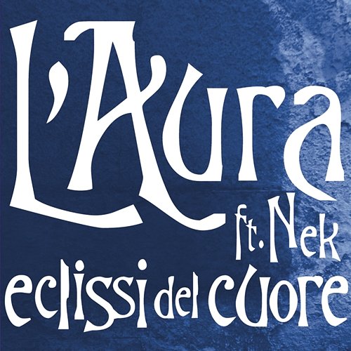 Eclissi del cuore L'Aura feat. Nek