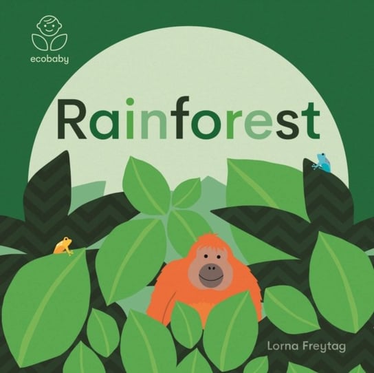 Eco Baby: Rainforest Lorna Freytag