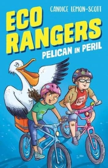 Eco Rangers: Pelican in Peril Candice Lemon-Scott