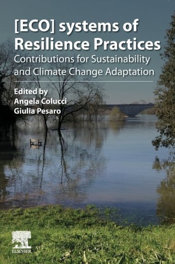 [ECO]systems of Resilience Practices. Contributions for Sustainability and Climate Change Adaptation Opracowanie zbiorowe