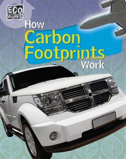 Eco Works. How Carbon Footprints Work Nick Hunter