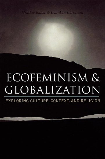 Ecofeminism and Globalization Eaton Heather
