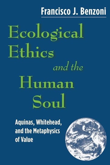 Ecological Ethics and the Human Soul Benzoni Francisco J.