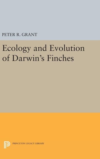 Ecology and Evolution of Darwin's Finches (Princeton Science Library Edition) Grant Peter R.