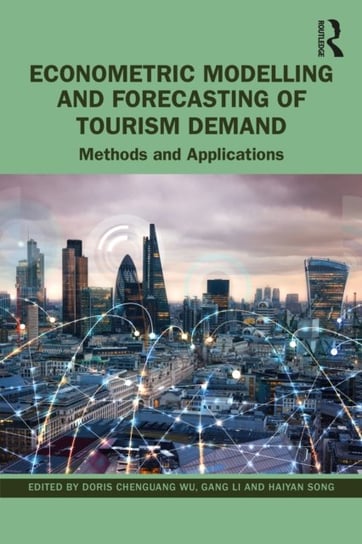 Econometric Modelling and Forecasting of Tourism Demand: Methods and Applications Doris Chenguang Wu