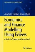 Economic and Financial Modelling with EViews Aljandali Abdulkader, Tatahi Motasam