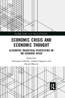 Economic Crisis and Economic Thought: Alternative Theoretical Perspectives on the Economic Crisis Tommaso Gabellini