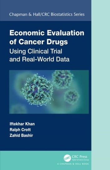 Economic Evaluation of Cancer Drugs: Using Clinical Trial and Real-World Data Opracowanie zbiorowe