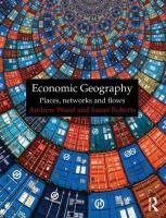 Economic Geography Wood Andrew, Roberts Susan M.