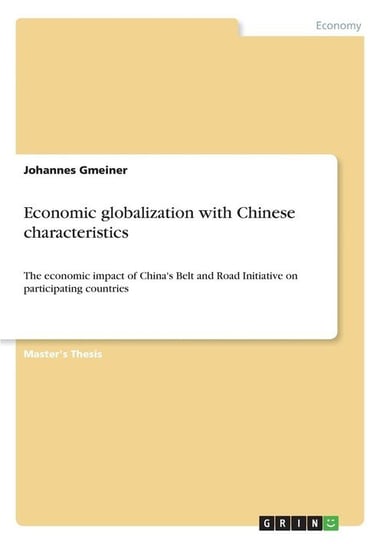 Economic globalization with Chinese characteristics Gmeiner Johannes