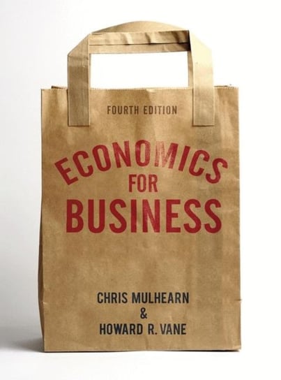 Economics for Business Chris Mulhearn, Howard R. Vane