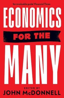 Economics for the Many John McDonnell