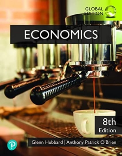 Economics (Global Edition) Hubbard Glenn, Anthony OBrien