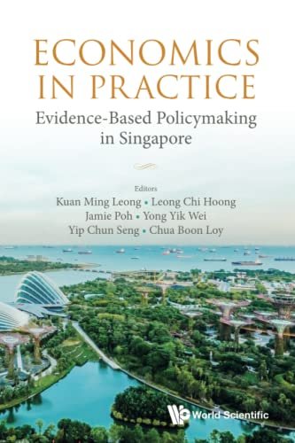 Economics In Practice: Evidence-based Policymaking In Singapore Opracowanie zbiorowe