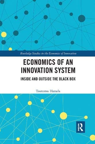Economics of an Innovation System: Inside and Outside the Black Box Tsutomu Harada