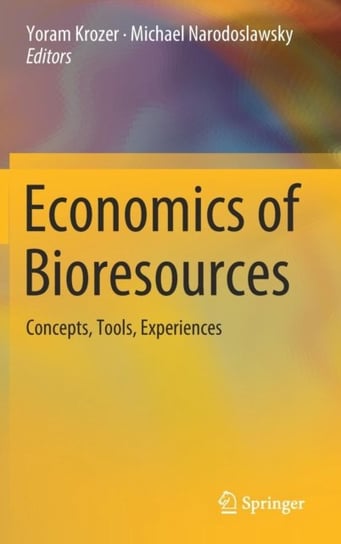 Economics of Bioresources: Concepts, Tools, Experiences Opracowanie zbiorowe