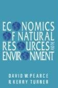 Economics of Natural Resources and the Environment Turner Kerry R., Pearce David W.