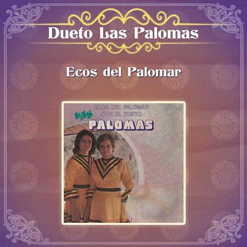 Ecos del Palomar Con el Dueto Las Palomas Dueto Las Palomas