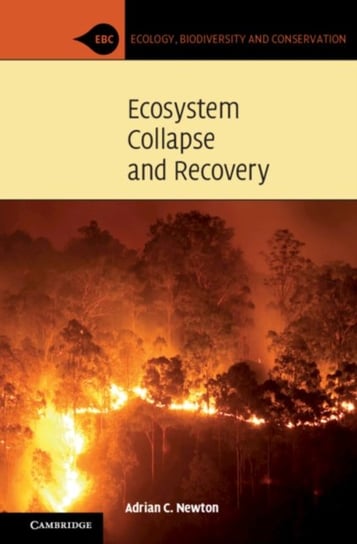 Ecosystem Collapse and Recovery Adrian C. Newton