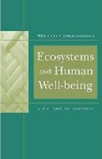 Ecosystems and Human Well-Being. A Framework For Assessment Island Press