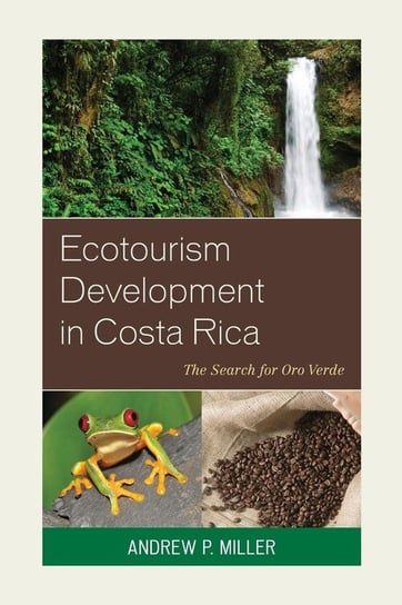 Ecotourism Development in Costa Rica Miller Andrew P.