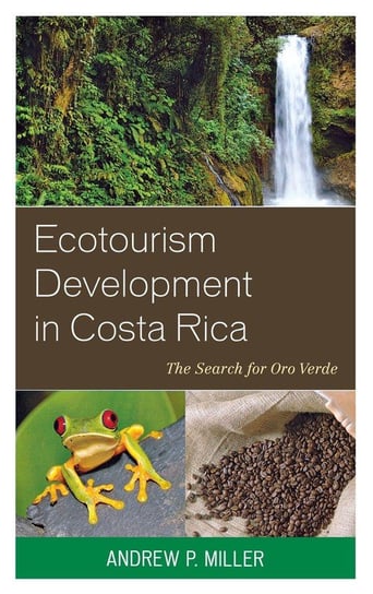 Ecotourism Development in Costa Rica Miller Andrew P.