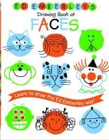 Ed Emberley's Drawing Book of Faces: Learn to Draw the Ed Emberley Way! Emberley Edward R., Emberley Ed