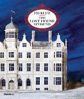 Ed Kluz: The Lost House Revisited Merrell Publishers Ltd.