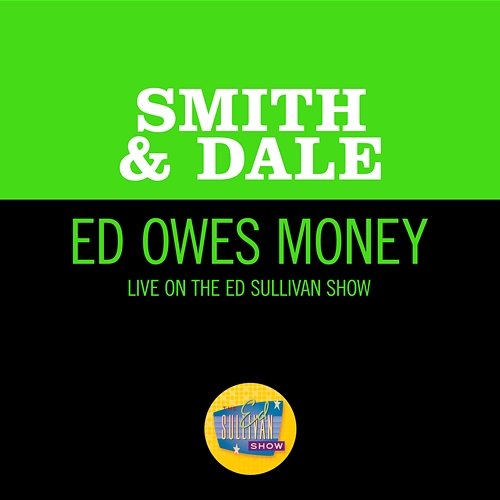 Ed Owes Money Smith And Dale
