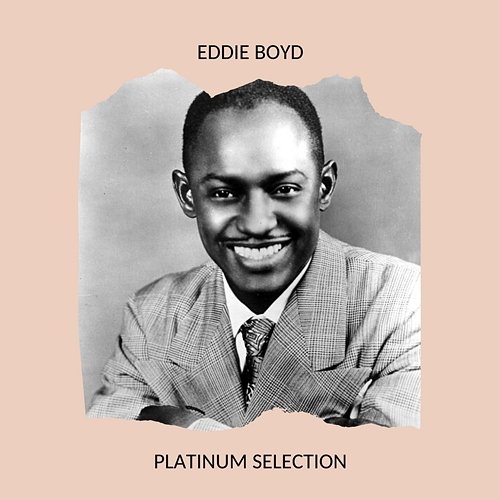 Eddie Boyd - Platinum Selection Eddie Boyd
