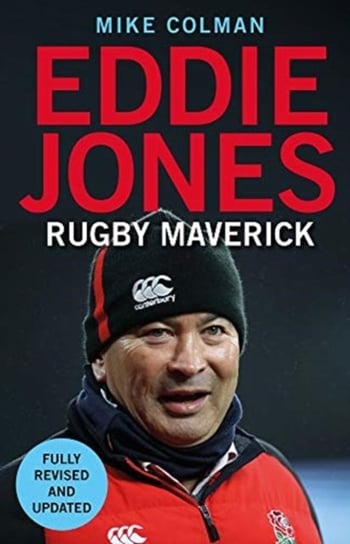 Eddie Jones. Rugby Maverick Mike Colman