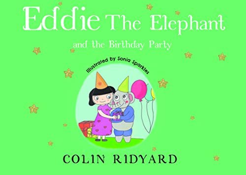 Eddie the Elephant and the Birthday Party Colin Ridyard