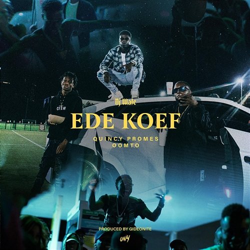 Ede Koef DJ Wale, Oomto, Quincy Promes