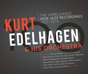 Edelhagen, Kurt & His Orchestra - 100 - the Unreleased Wdr Jazz Recordings Kurt & His Orchestra Edelhagen