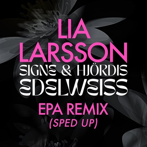 Edelweiss Lia Larsson, Hjördis, Signe