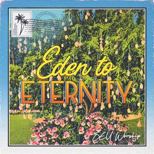 Eden to Eternity - EP SEU Worship