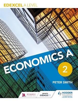 Edexcel A level Economics A Book 2 Smith Peter