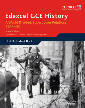 Edexcel GCE History A2 Unit 3 E2 A World Divided: Superpower Relations 1944-90 Phillips Steve