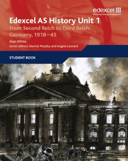 Edexcel GCE History AS Unit 1 F7 From Second Reich to Third Reich Germany 1918-45 Alan White