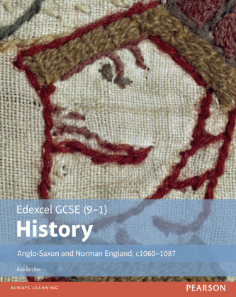 Edexcel GCSE (9-1). History Anglo-Saxon and Norman England. C1060-1087. Student Book Bircher Rob