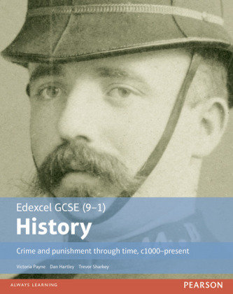 Edexcel GCSE (9-1). History Crime and Punishment Through Time. C1000-Present. Student Book Hartley Dan