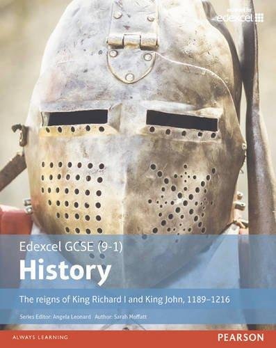 Edexcel GCSE (9-1) History The reigns of King Richard I and King John, 1189-1216 Student Book Moffatt Sarah