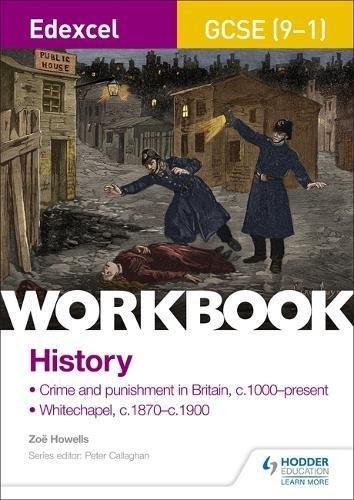 Edexcel GCSE (9-1) History Workbook: Crime and Punishment in Britain, c1000-present and Whitechapel, Zoe Howells