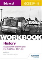 Edexcel GCSE (9-1) History Workbook: Superpower relations and the Cold War, 1941-91 Owen Neil